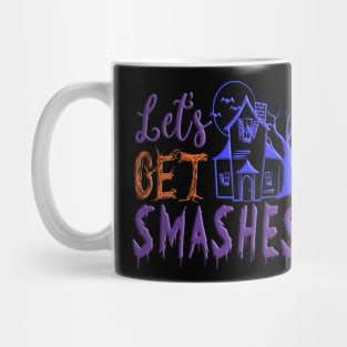 Let's Get Smashes, halloween inspired  typography design Mug
